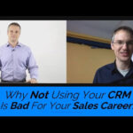 Why Not Using Your CRM Is Bad For Your Sales Career