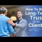 How to Build Trust with Clients and Prospects: Part 2