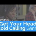 Get your Head in the Cold Calling Game