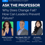 Why Does Change Fail? How Can Leaders Prevent Failure?